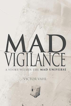 Mad Vigilance: A Story Within The MAD Universe