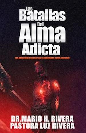 Las Batallas Del Alma Adicta.