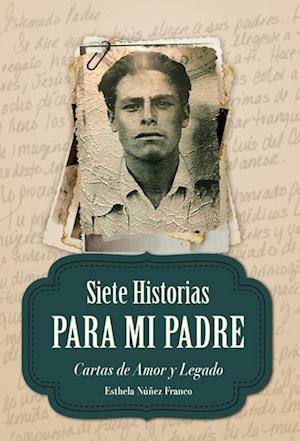 Siete Historias para Mi Padre