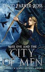 Miss Eve and the City of Men: Fantasy's First Secret Agent 