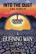 Into the Dust - The Virgin: A Burning Man Story 
