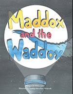 Maddox and the Waddox 