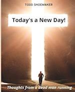 Today's a New Day!: Thoughts from a deadman running 