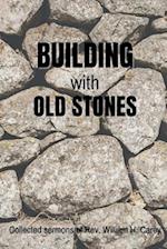 Building With Old Stones