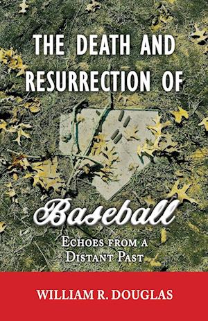 The Death and Resurrection of Baseball: Echoes From A Distant Past