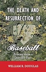 The Death and Resurrection of Baseball