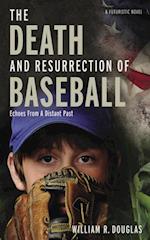 Death and Resurrection of Baseball