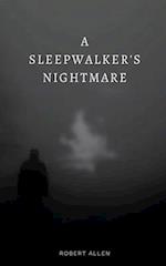 A Sleepwalker's Nightmare 