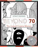 Beyond 70: The Lives of Creative Women 