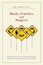 Masks, Crutches, and Daggers