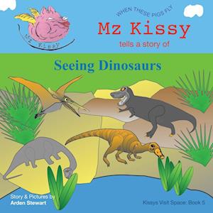 Mz Kissy Tells a Story of Seeing Dinosaurs