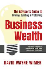 The Advisor's Guide to Business Wealth