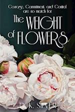 The Weight Of Flowers 