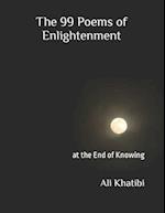 The 99 Poems of Enlightenment: at the End of Knowing 