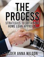 The Process: Strategies to Obtaining Home Loan Approval 