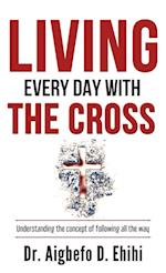 Living Every Day with the Cross