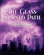 The Glass-Stained Path: A dark fairy tale novella 