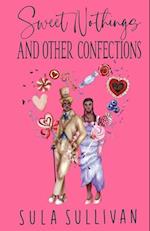 Sweet Nothings and Other Confections 