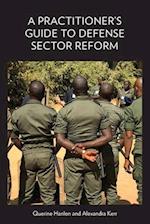 A Practitioner's Guide to Defense Sector Reform 