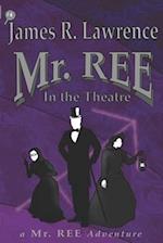 Mr. REE in the Theatre 