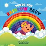 You're Our Rainbow Baby 