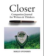 Closer: Companion Journal for Writers & Thinkers 