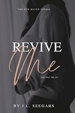 Revive Me (Part One): The New Haven Series- Book #2 