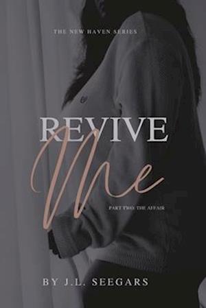 Revive Me (Part Two): The New Haven Series - Book #2