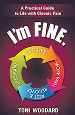 I'm Fine. -- A Practical Guide to Life with Chronic Pain