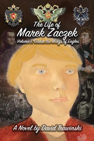 The Life of Marek Zaczek Volume 1