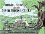 Turklet, Squeaky, and the Seven Chicken Chicks 