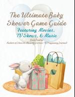 The Ultimate Baby Shower Game Guide 