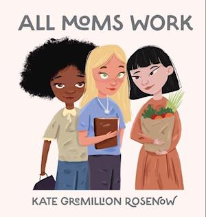 All Moms Work