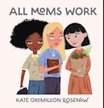 All Moms Work