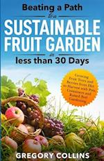Beating a Path to a Sustainable Fruit Garden in Less Than 30 Days