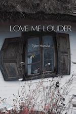Love Me Louder 