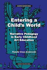 Entering a Child's World: Narrative Pedagogy in Early Childhood Art Education 