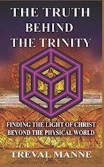 The Truth Behind the Trinity: Finding the Light of Christ Beyond the Physical World 