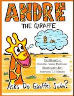 Andre the Giraffe Asks: Do Giraffe's Swim: Includes coloring pages 