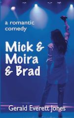 Mick & Moira & Brad: A Romantic Comedy 