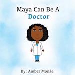 Maya Can Be A Doctor 