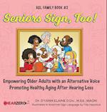 Seniors Sign, Too! ASL Family Book #2 