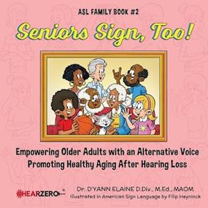 Seniors Sign, Too! ASL Family Book #2