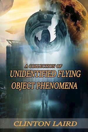 A Collection of Unidentified Flying Object Phenomena