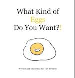 What Kind of Eggs Do You Want?! 