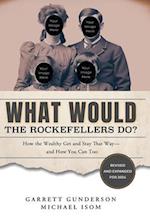 What Would the Rockefellers Do?