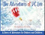 The Adventures of DC Lee: A Story of Adventure for Fathers and Children 
