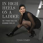 In High Heels on a Ladder: The 7 Power Tools for Designing Your Life 