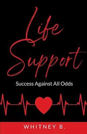 Life Support: Success Against All Odds