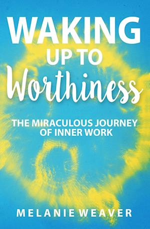 Waking Up to Worthiness